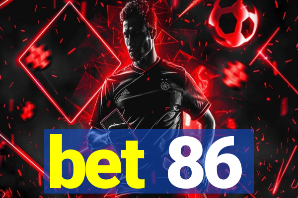 bet 86